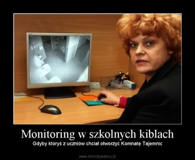 r.....a - #demotdnia http://demotywatory.pl/3033995/Monitoring-w-szkolnych-kiblach #h...