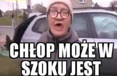 Nokimochishii - W szoku może był i o wnuku zapomniał.