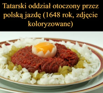 b.....a - Tak było
#heheszki #humorobrazkowy #tatar #takbylo