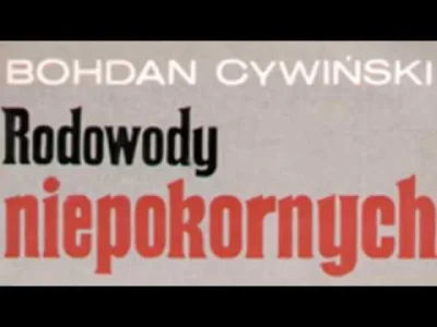 Atticuspl - Bohdan Cywiński „Rodowody niepokornych” - fragment. Cytat na poniedziałek...