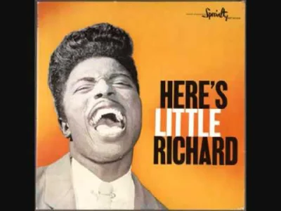 tei-nei - #muzyka #50s #oldiesbutgoldies #teimusic
ᕙ(✿ ͟ʖ✿)ᕗ
Little Richard - Tutti...
