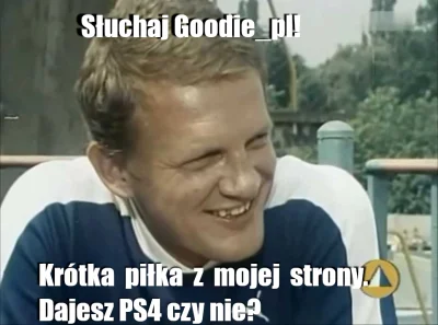 DoktorNauk - @Goodiepl: Powód jest prosty dlaczego powinienem wygrać ps4 i jest zawar...