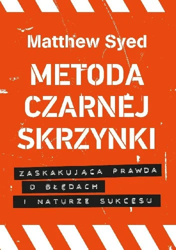 m.....s - 3 421 - 1 = 3 420

Tytuł: Metoda czarnej skrzynki
Autor: Matthew Syed
G...