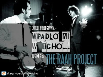 Emtebe - "Wpadło mi w ucho...", odcinek: 57, The RAah Project. Subskrybuj tag: #wpadl...