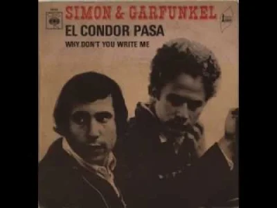 H.....g - Simon & Garfunkel : El Condor Pasa 
#tagbeznazwy #muzyka