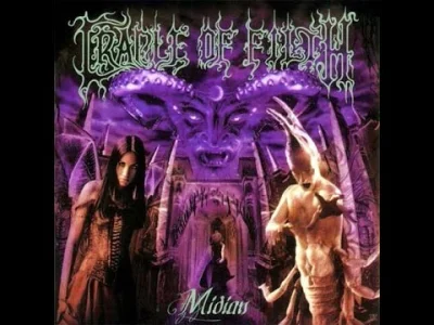 Asarhaddon - @Montago: o tym mieście (Midian) jest cały album Cradle of Filth pod tak...