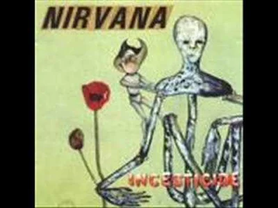 A.....o - Mam wrażenie, jakby Cobain śpiewał o przegrywach z wykopu ( ͡° ͜ʖ ͡°)
Nirv...