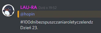 k.....z - #100dnibezspuszczaniaroletyczelendz
Dzień 10
oraz @LAU-RA