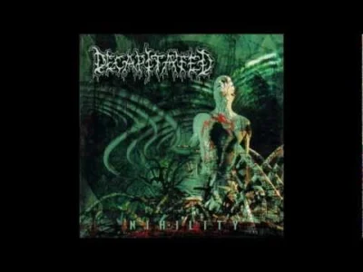 okim - #deathmetal #muzyka #decapitated
Stawiam pierwsze kroki w death metalu. Co wy...