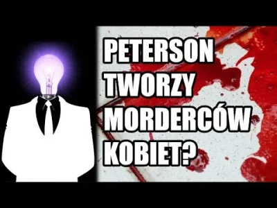wojna_idei - Jordan Peterson tworzy morderców kobiet?
Czy Jordan Peterson zamienia m...