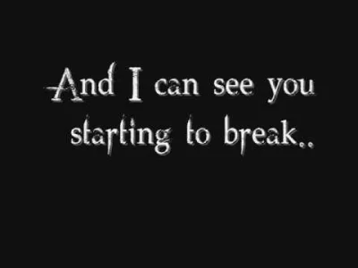 takitamktos - > I can feel you falling away
 No longer the lost
 No longer the same
 ...