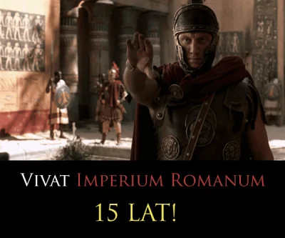 IMPERIUMROMANUM - VIVAT IMPERIUM ROMANUM!

Miło mi ogłosić, że portal IMPERIUM ROMA...