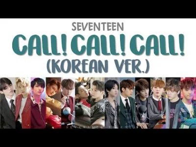 Lillain - #seventeen #17 #muzyka #kpop
SEVENTEEN - CALL CALL CALL! (korean ver. / li...