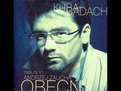 T.....i - #muzyka #badach #zaucha 
Kuba Badach - Bądź moim natchnieniem