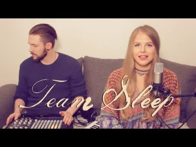 ZapoznanyZregulaminem - Przyjemne dla ucha - cover Team Sleep - "Ever" w wykonaniu mi...