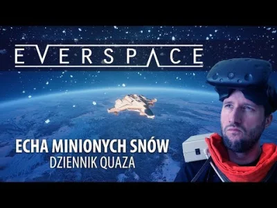 e.....9 - W ogóle warto sprawdzić EVERSPACE? Recenzja quaza mnie zaciekawiła mocno, a...