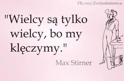 I.....o - Prawda
#filozofia #maxstirner #zenjaskiniowca