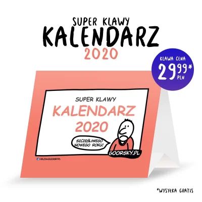 goorskypl - Super Klawy Kalendarz 2020 #rozdajo
Zakończenie dzisiaj o 22:30 :)
Powodz...