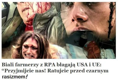 Kumpel19 - @dodajkomentarz: Biali farmerzy z RPA błagają USA i UE:"Przyjmijcie nas! R...