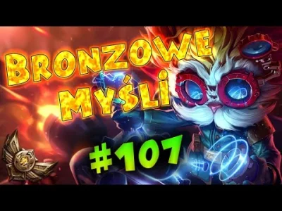 k.....u - Bronzowe myśli :)
#leagueoflegends #heheszki