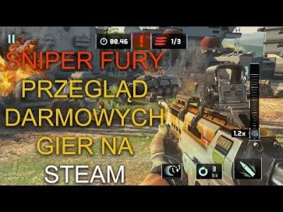 Baza_Gier - Sniper Fury - darmowa gra wydana 13 czerwca tego roku na STEAM. Zdecydowa...