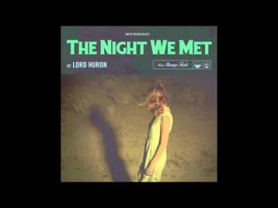 niemamzdania - Lord Huron - The night we met (╯︵╰,)

#muzyka #feels