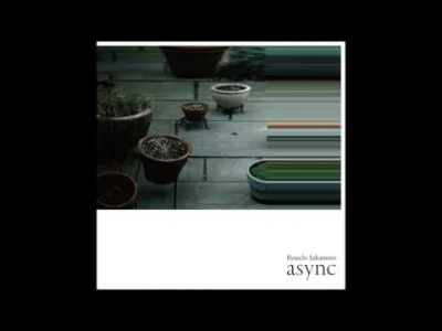 kwiatencja - Ryuichi Sakamoto - Life, Life

ładne 

#ambient #piano #neoclassical...