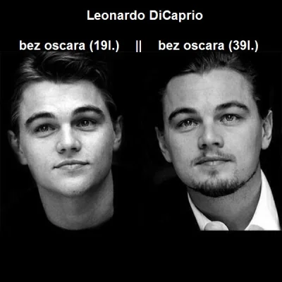 LadyJolie - jak zmienił się Leo DiCaprio (20 lat różnicy) ;p 

#leo #heheszki #oscar ...