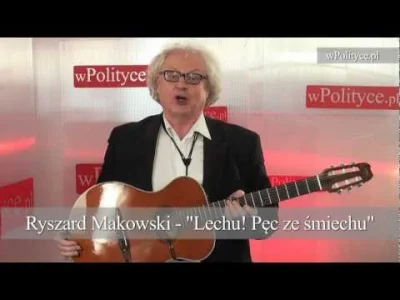 A.....o - Ta piosenka Makowskiego o Lechu Wałęsie jest jeszcze lepsza (no i moja ulub...