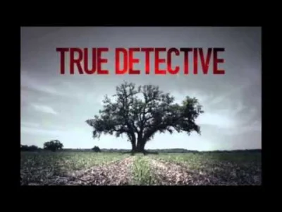 Velati - Polecam soundtrack z True Detective, sporo fajnej muzyki