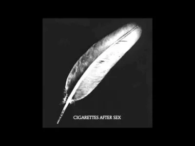 ginozaur - #muzyka #softrock #cigarettesaftersex <K3
Cigarettes After Sex - Keep On ...