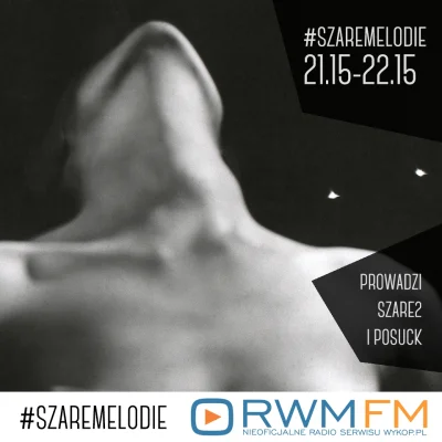 s.....2 - Drodzy kochani moi! Razem z @posuck robimy dziś audycję #szaremelodie w Rad...