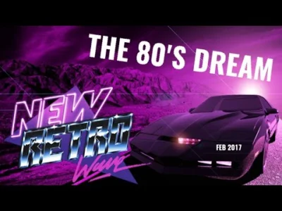 E.....x - "The 80's Dream" | Best of NewRetroWave | Feb 2017 | Retrowave/ 80's Reviva...