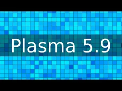 napcok - Plasma 5.9 już dostępna -> https://www.kde.org/announcements/plasma-5.9.0.ph...
