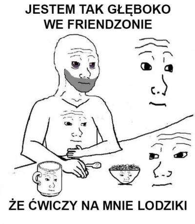 w.....9 - #friendzone #heheszki #humorobrazkowy