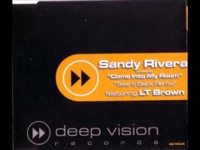 f.....e - Sandy Rivera Featuring LT Brown - Come Into My Room (Soul Vision Take-it Ba...