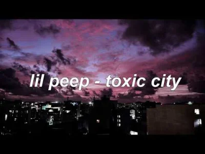 N.....s - lil peep - toxic city

SPOILER

#lilpeep #muzyka #feelsmusic #emorap #r...