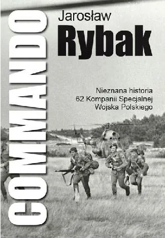 siekierki16 - Commando. Nieznana historia 62 kompanii specjalnej Wojska Polskiego Com...