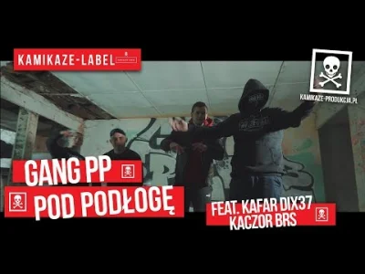 nieodkryty_talent - Gang PP - Pod podłogę feat. Kafar DIX37, Kaczor BRS
nowy sztos o...