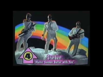 warszawiak39 - #muzyka #90s
Stardust - Music Sounds Better With You