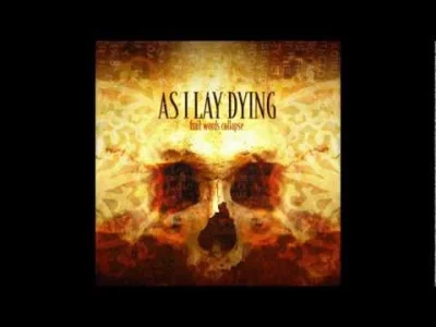 m.....d - #muzyka #metalcore #metal #metaldlachrystusa #aild

As I Lay Dying - Behind...
