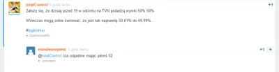 totalControl - PATRZCIE:

https://www.wykop.pl/wpis/41721207/zaloze-sie-ze-dzisiaj-...