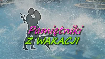 TheSuper - PAMIĘTNIKI Z WAKACJI BĘDĄ BARDZIEJ OGŁUPIAĆ WIDZÓW

Popularny serial emi...