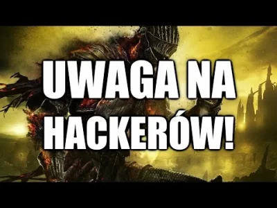 grzsci - Dla tych co grają na PC ostrzeżenie przed hakerami. 

#darksouls3