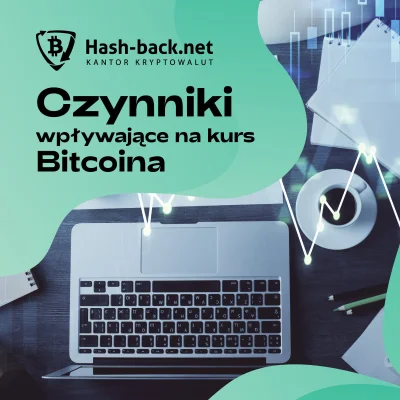 Hash-Back - Wahania cen Bitcoina są spowodowane różnymi czynnikami. Przez ostatnie la...