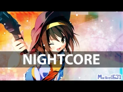 k.....a - #muzyka #nightcore
|| Nightcore - God Is A Girl ||
wchodzi jak w masło d(...