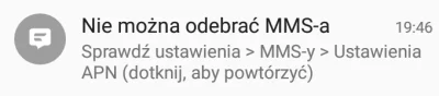 mrhahn - Pojawia mi się komunikat w telefonie: "Nie można odebrać MMS-a". Jest to o t...