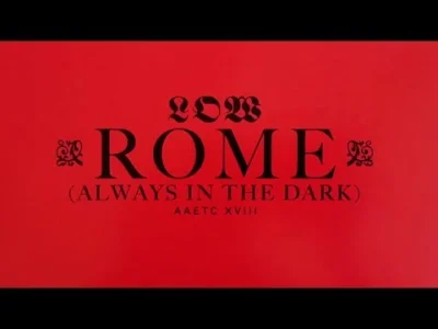 Istvan_Szentmichalyi97 - Low - Rome (Always In The Dark)

#muzyka #szentmuzak #low #a...