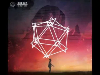 H.....k - Ja nie wierze jakie to jest zajebiste. 
#odesza #chillout #muzyka