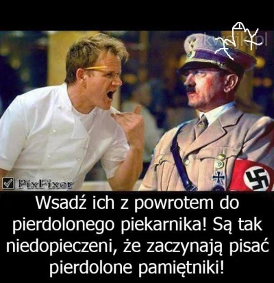 rozpierdalator - #ocieplaniewizerunkuadolfahitlera #gordonramsay #kuchnia